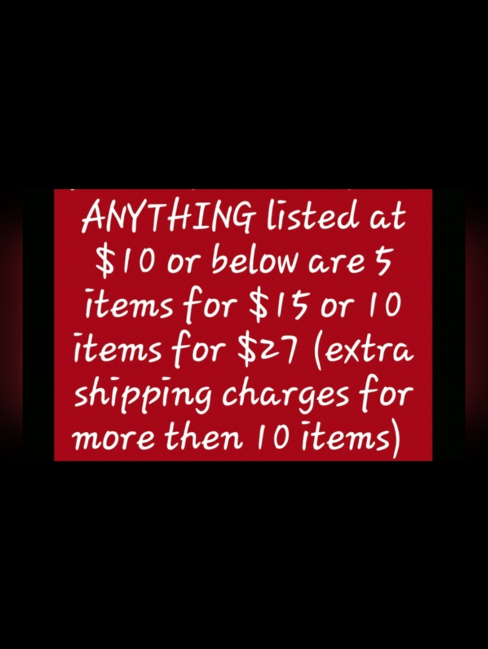 24 HOUR FLASH SALE.          UNLISTED ITEMS VARIOUS